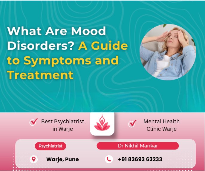 What Are Mood Disorders? Understanding Symptoms, Types and Treatment